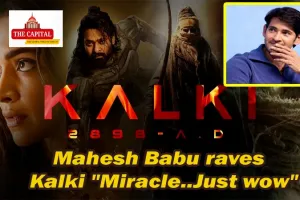 Mahesh Babu raves: Kalki “Miracle..Just wow” 