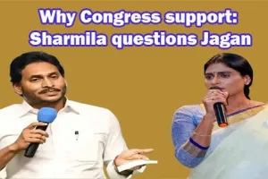 Why Congress support: Sharmila questions Jagan